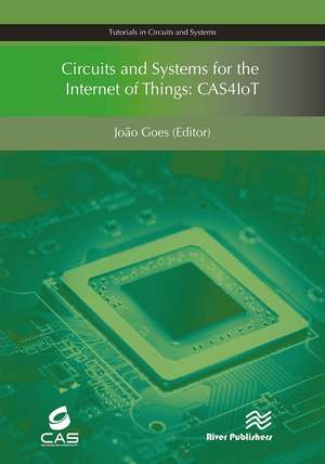 Circuits and Systems for the Internet of Things: CAS4IoT de João Goes