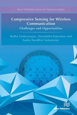 Compressive Sensing for Wireless Communication: Challenges and Opportunities de Radha Sankararajan