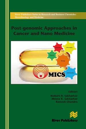 Post-genomic Approaches in Cancer and Nano Medicine de Kishore R. Sakharkar