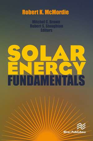 Solar Energy Fundamentals de Robert K. McMordie