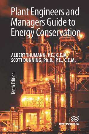 Plant Engineers and Managers Guide to Energy Conservation de Albert Thumann