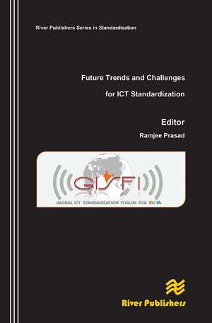 Future Trends and Challenges for ICT Standardization de Ramjee Prasad