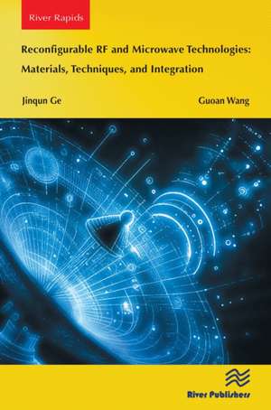 Reconfigurable RF and Microwave Technologies: Materials, Techniques, and Integration de Guoan Wang