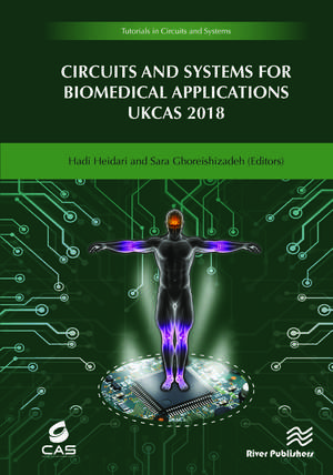 Circuits and Systems for Biomedical Applications: UKCAS 218 de Hadi Heidari