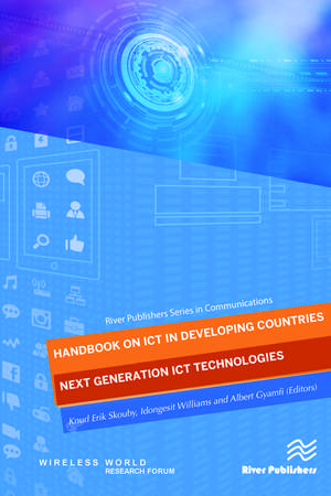 Handbook on ICT in Developing Countries: Next Generation ICT Technologies de Knud Erik Skouby