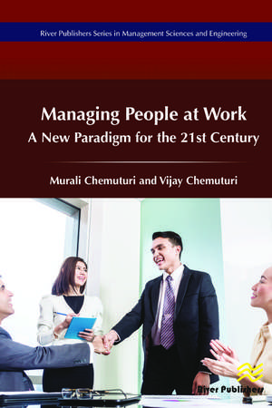 Managing of People at Work: A New Paradigm for the 21st Century de Murali Chemuturi