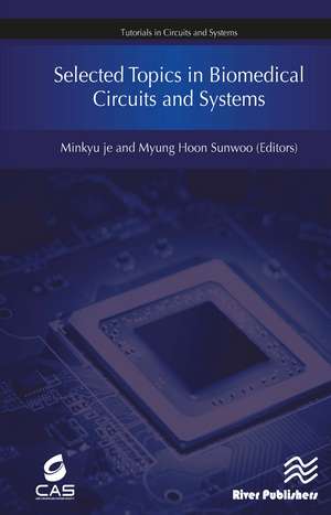 Selected Topics in Biomedical Circuits and Systems de Minkyu Je