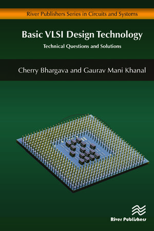 Basic VLSI Design Technology: Technical Questions and Solutions de Cherry Bhargava