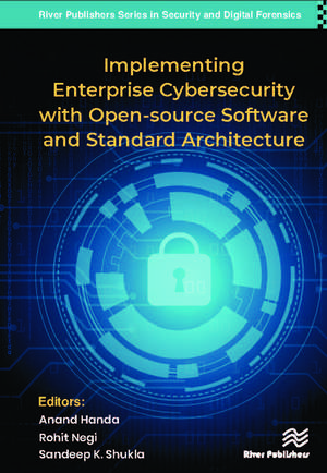 Implementing Enterprise Cybersecurity with Opensource Software and Standard Architecture de Anand Handa