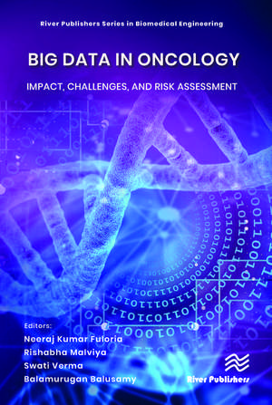 Big Data in Oncology: Impact, Challenges, and Risk Assessment de Neeraj Kumar Fuloria