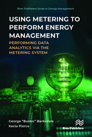 Using Metering to Perform Energy Management: Performing Data Analytics via the Metering System de George “Buster” Barksdale