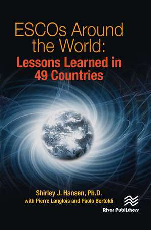 ESCOs Around the World: Lessons Learned in 49 Countries de Shirley J. Hansen