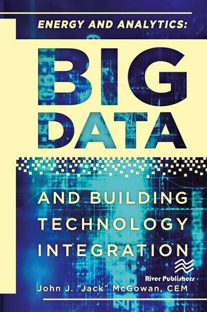 Energy and Analytics: BIG DATA and Building Technology Integration de CEM McGowan