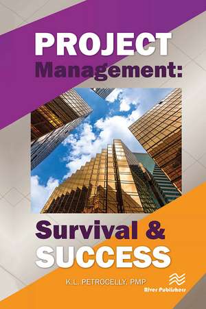 Project Management: Survival and Success de Kenneth L. Petrocelly