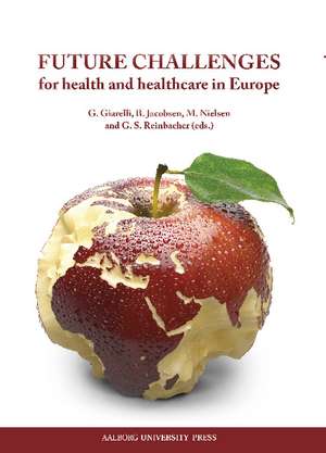 Future Challenges: For Health & Healthcare in Europe de G Giarelli