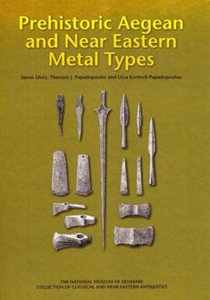 Prehistoric Aegean and Near Eastern Metal Types: Conservation of a Historical Monument de Litsa Kontorli-Papadopoulou