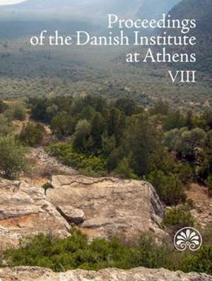 Proceedings of the Danish Institute of Athens VIII de Kristina Winther-Jacobsen