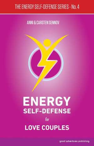 Energy Self-Defense for Love Couples de Anni Sennov