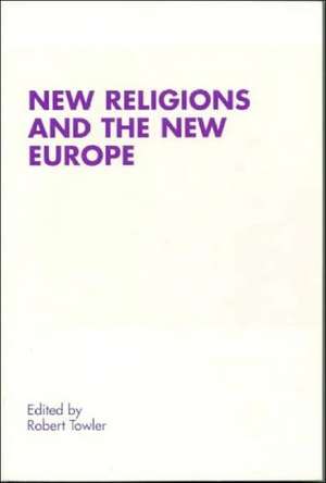 New Religions and the New Europe de Robert Towler