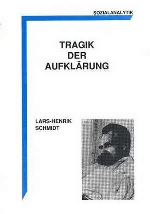 Tragik der Aufklarung de Lars-Henrik Schmidt