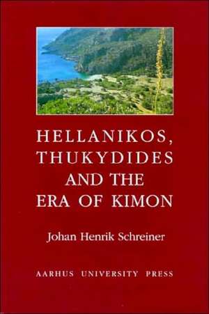 Hellanikos, Thukydides and the Era of Kimon de Johan Henrik Schreiner