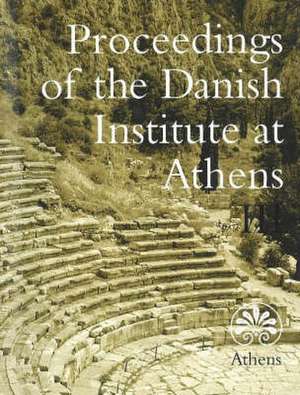 Proceedings of the Danish Institute at Athens de Signe Isager