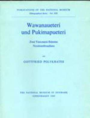 Wawanaueteri Und Pukimapueteri: Zwei Yanonami-Stamme Nordwestbrasiliens de Gottfried Polykrates