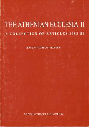 Athenian Ecclesia II: A Collection of Articles 1983-89 de Herman Mogens Hansen