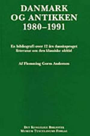 Danmark Og Antikken 1980-1991 de Flemming Gorm Andersen