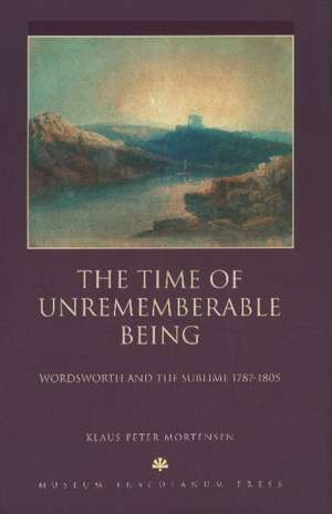 The Time of Unrememberable Being de Klaus Peter Mortensen