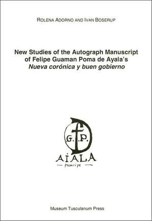 New Studies of the Autograph Manuscript of Felipe Guaman Poma de Ayala's "Nueva Coronica y Beun Gobierno" de Rolena Adorno