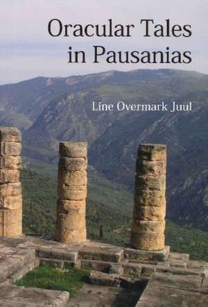 Oracular Tales in Pausanias de Line Overmark Juul