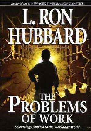 The Problems of Work de L. Ron Hubbard