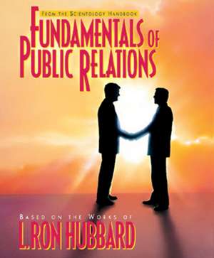 Fundamentals of Public Relations de L. Ron Hubbard