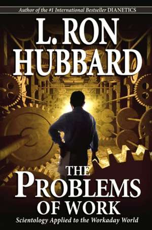 Hubbard, L: The Problems of Work de L. Ron Hubbard