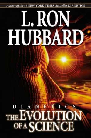 Hubbard, L: Dianetics: The Evolution of a Science de L. Ron Hubbard