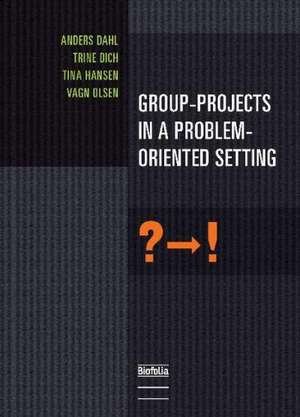 Group-Projects in a Problem-Oriented Setting de Anders Dahl