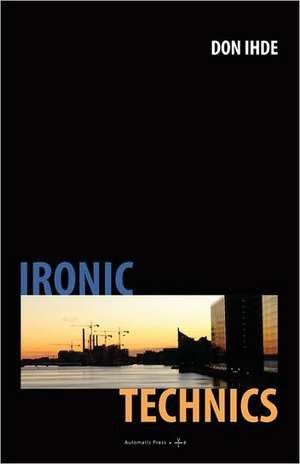 Ironic Technics de Don Ihde