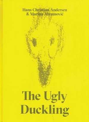 The Ugly Duckling by Hans Christian Andersen & Marina Abramovic de Hans Christian Andersen