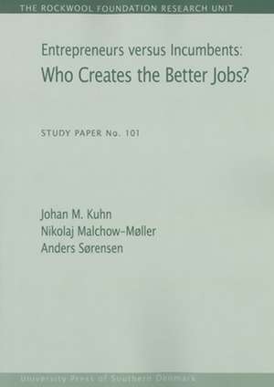 Entrepreneurs versus Incumbents: Who Creates the Better Jobs? de Johan M Kuhn