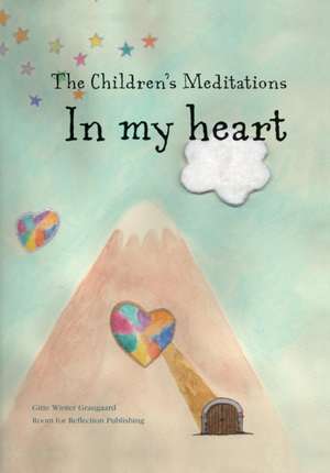 The Children's Meditations In my Heart de Gitte Winter Graugaard