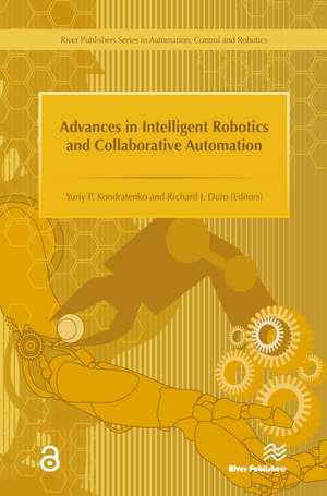 Advances in Intelligent Robotics and Collaborative Automation de Richard Duro