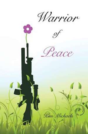 Warrior of Peace de Kim Michaels