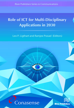 Role of ICT for Multi-Disciplinary Applications in 2030 de Leo Ligthart