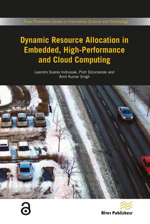 Dynamic Resource Allocation in Embedded, High-Performance and Cloud Computing de Leando Soares Indrusiak