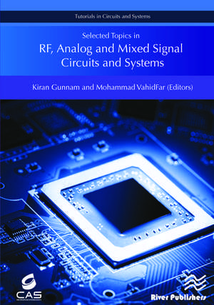 Selected Topics in RF, Analog and Mixed Signal Circuits and Systems de Kiran Gunnam