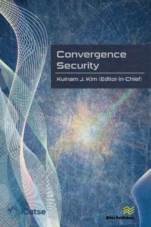 Convergence Security de Kuinam K. Kim