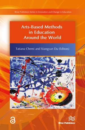 Arts-Based Methods in Education Around the World de Xiang-Yun Du