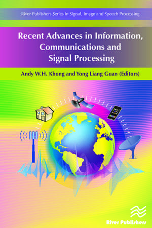 Recent Advances in Information, Communications and Signal Processing de Andy W. H. Khong