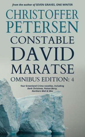 Petersen, C: Constable David Maratse Omnibus Edition 4